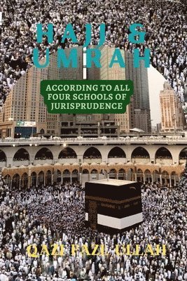 bokomslag Hajj & Umrah According To All Four Schools Of Jurisprudence