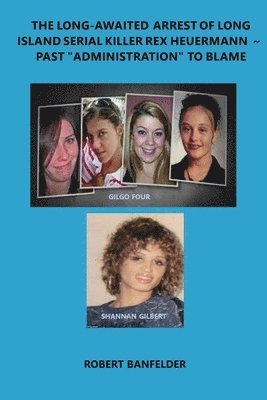 Long-Awaited Arrest of Long Island Serial Killer Rex Heuermann Past "Administration" to Blame