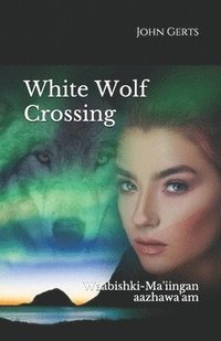 bokomslag White Wolf Crossing