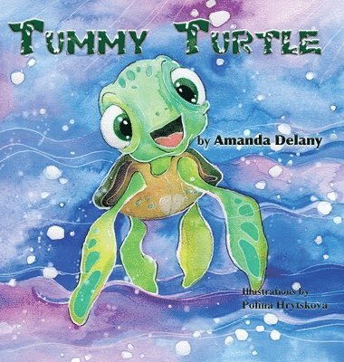 Amanda Delany - Tummy Turtle, Inbunden