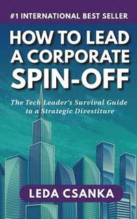 bokomslag How to Lead a Corporate Spin-Off