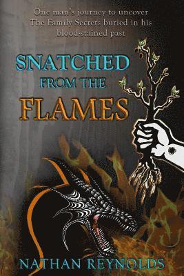 bokomslag Snatched from the flames: One man's journey to uncover The Family Secrets buried in his blood-stained past