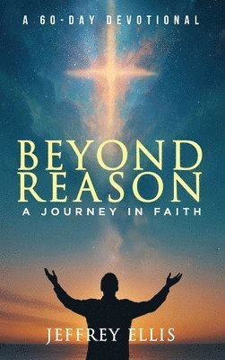 Jeffrey Ellis - Beyond Reason, Inbunden