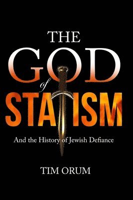 bokomslag The God of Statism: And The History of Jewish Defiance