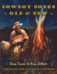 bokomslag Cowboy Songs Old and New: 75 Songs of the Old American West