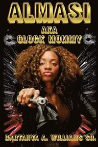 bokomslag Almasi: Aka Glock Mommy