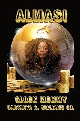 Almasi: Aka Glock Mommy 1