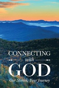 bokomslag Connecting with God; Our Stories, Your Journey