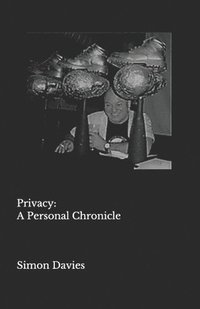bokomslag Privacy: A Personal Chronicle