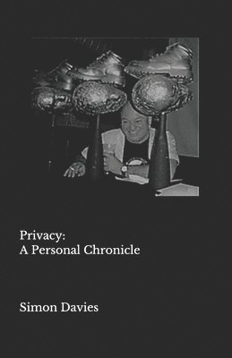 Privacy: A Personal Chronicle 1