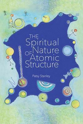 bokomslag Spiritual Nature of Atomic Structure