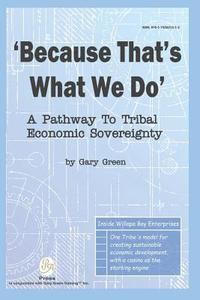 bokomslag Because That Is What We Do: A Pathway To Tribal Economic Sovereignty