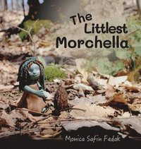 bokomslag The Littlest Morchella