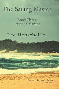 bokomslag The Sailing Master: Book Three: Letter of Marque