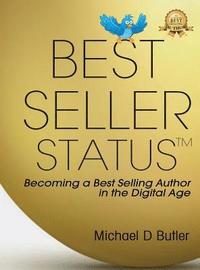 bokomslag Best-Seller Status: Becoming a Best-Selling Author in the Digital Age