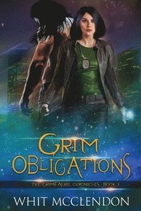 bokomslag Grim Obligations: Book 3 of the GrimFaerie Chronicles