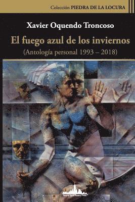Xavier Oquendo Troncoso - fuego azul de los inviernos, Häftad