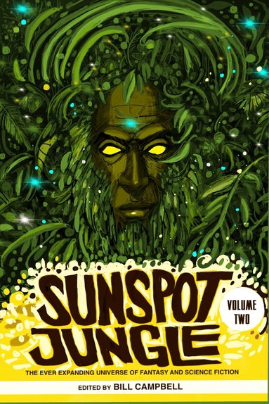 Nick Harkaway, Ken Liu, Nalo Hopkinson, Tananarive Due, Max Gladstone, Nisi Shawl, Carmen Maria Machado, Tobias S. Buckell, Karen Lord, Bill Campbell - Sunspot Jungle: Volume Two, Häftad