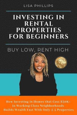 Lisa Phillips - Investing in Rental Properties for Beginners: Buy Low, Rent High, Häftad