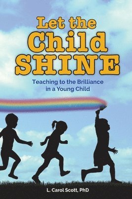 Let the Child Shine: Teaching to the Brilliance in a Young Child 1