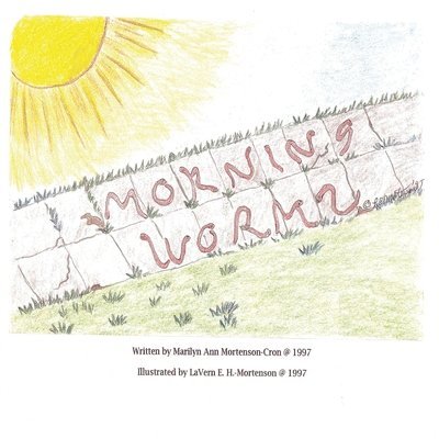Marilyn Ann Mortenson-Cron - Morning Worms, Häftad