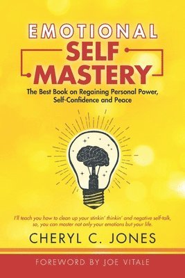 bokomslag Emotional Self Mastery: The Best Book on Regaining Personal Power, Self-Confidence, and Peace