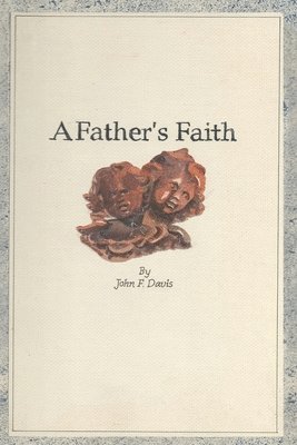 bokomslag A Father's Faith: A Book of Prayers