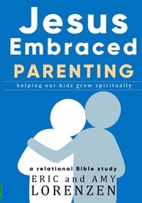 bokomslag Jesus Embraced Parenting