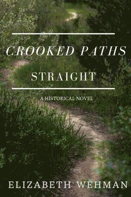 Crooked Paths Straight