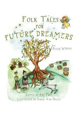 Peter Wibaux, Ana Free - Folk Tales for Future Dreamers, Häftad