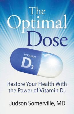 bokomslag The Optimal Dose: Restore Your Health With the Power of Vitamin D3