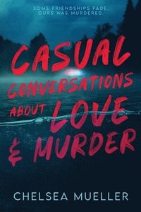 bokomslag Casual Conversations About Love and Murder