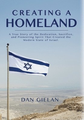 Dan Gielan, Dan, Gielan, Janis L Dworkis, Janis L. Dworkis, Janis L, Dworkis - Creating a Homeland, Inbunden