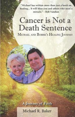 bokomslag Cancer Is Not a Death Sentence: Michael and Bobbie's Healing Journey