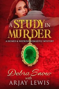 bokomslag A Study In Murder: A Homes & Watkins Romantic Mystery
