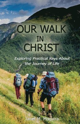 Janet M Magiera - Our Walk in Christ, Häftad