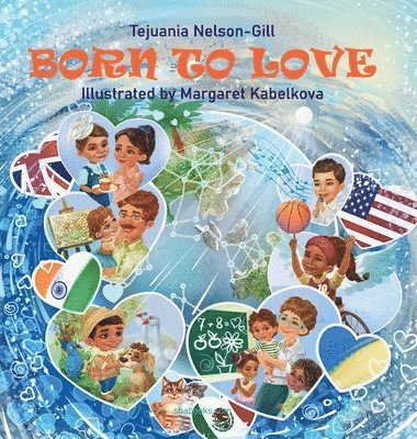 Tejuania Nelson-Gill - Born to Love, Inbunden