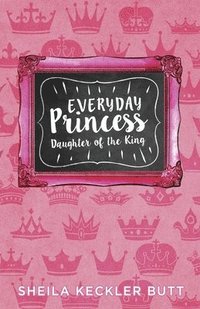 bokomslag Everyday Princess: Daughter of the King