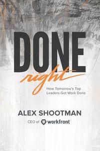 bokomslag Done Right: How Tomorrow's Top Leaders Get Stuff Done