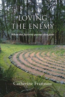 Loving the Enemy: When the favorite parent dies first 1