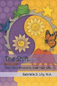 bokomslag The Shift: Own Your Emotions, Own Your Life