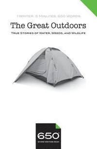 bokomslag 650 - The Great Outdoors: True Stories of Water, Weeds, and Wildlife