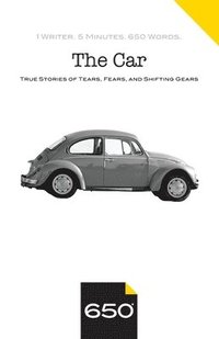 bokomslag The Car: True Stories of Tears, Fears, and Shifting Gears