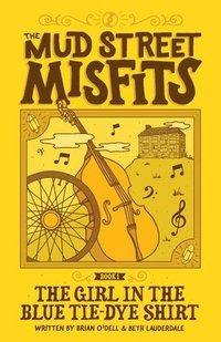 bokomslag The Girl in the Blue Tie-Dye Shirt: A Mud Street Misfits Adventure