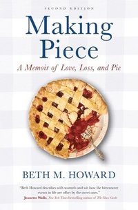 bokomslag Making Piece: A Memoir of Love, Loss, and Pie