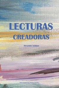 bokomslag Lecturas Creadoras: A Survey of Spanish American Literature