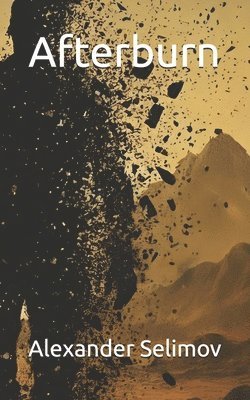 Alexander T Selimov - Afterburn, Häftad