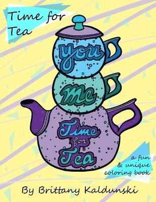 Time for Tea: A Fun & Unique Coloring Book 1