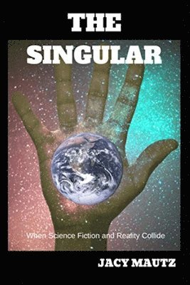 The Singular: When Science Fiction and Reality Collide 1