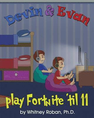 bokomslag Devin & Evan Play Fortnite 'Til 11: Teaching Children the Importance of Sleep